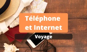 Téléphone et internet en voyage